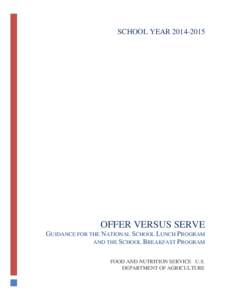 SCHOOL YEAR[removed]OFFER VERSUS SERVE GUIDANCE FOR THE NATIONAL SCHOOL LUNCH PROGRAM AND THE SCHOOL BREAKFAST PROGRAM FOOD AND NUTRITION SERVICE U.S.