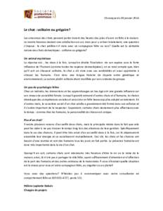 Chronique du 28 janvierLe chat : solitaire ou grégaire? Les amoureux des chats peuvent parler durant des heures des joies d’avoir un félin à la maison. Le rendre heureux devient une satisfaction en soi; mais 