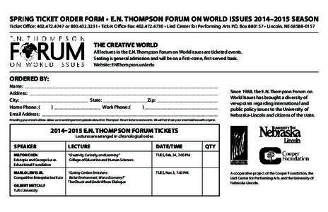 SPRING TICKET ORDER FORM • E.N. THOMPSON FORUM ON WORLD ISSUES 2014–2015 SEASON Ticket Office: [removed]or[removed] • Ticket Office Fax: [removed] • Lied Center for Performing Arts P.O. Box[removed] • 
