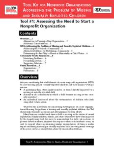 Tool Kit for Nonprofit Organizations Addressing the Problem of Missing and S exually E xploited C hildren Tool #1: Assessing the Need to Start a Nonprofit Organization Contents