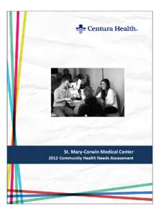 St. Mary-Corwin Medical Center 2012 Community Health Needs Assessment St. Mary-Corwin Medical Center- Community Health Needs Assessment[removed]