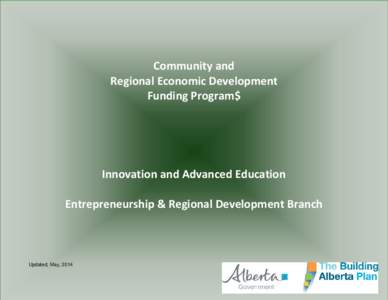 Community and Regional Economic Development Funding Program$ Innovation and Advanced Education Entrepreneurship & Regional Development Branch