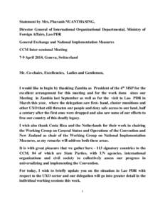Statement by Mrs, Phavanh NUANTHASING, Director General of International Organizational Departmental, Ministry of Foreign Affairs, Lao PDR General Exchange and National Implementation Measures CCM Inter-sessional Meeting