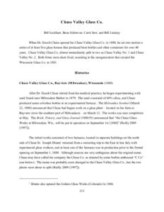 Chase Valley Glass Co. Bill Lockhart, Beau Schriever, Carol Serr, and Bill Lindsey When Dr. Enoch Chase opened his Chase Valley Glass Co. in 1880, he set into motion a series of at least five glass houses that produced b