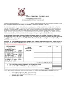 Dorchester Academy A College Preparatory School ENROLLMENT/TUITION CONTRACT This application is hereby made by ______________________,parent, guardian, or sponsor, for the enrollment of the student(s) listed below in Dor