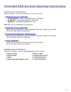 Coverdell ESA Account Opening Instructions Required Forms and Agreements Please print legibly – do not use correction fluid or cross out information. 1) Brokerage Account Application •