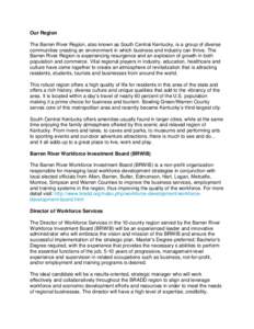 Our Region The Barren River Region, also known as South Central Kentucky, is a group of diverse communities creating an environment in which business and industry can thrive. The Barren River Region is experiencing resur