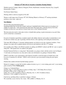 February 14th 2012 MCAC Executive Committee Meeting Minutes Members present: Lamppa, Johnson, Musgjerd, Weber, MacDonald, Crittenden, Peterson, Fury, Langrell, Heckenlaible, Walker Not Present: Raich, Frantz Meeting call