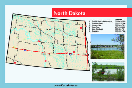 North Dakota 1	 Baldhill Dam, Lake Ashtabula	 	2	 Bowman-Haley	 	 3	 Homme Lake