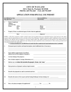 CITY OF WAYLAND 103 S. Main St., Wayland, MI[removed]PHONE: [removed]FAX: [removed]APPLICATION FOR SPECIAL USE PERMIT For Official Use Only