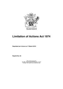 Queensland  Limitation of Actions Act 1974 Reprinted as in force on 17 March 2010