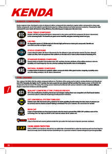 ?????????????????? RUBBER COMPOUNDS Kenda engineers have developed a series of advanced rubber compounds that outperform regular rubber compounds in many ways. Rubber compounds can be formulated to provide better grip, l