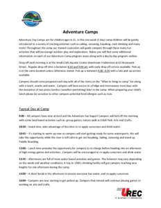 Adventure Camps Adventure Day Camps are for children ages[removed]In this one week (5 day) camp children will be gently introduced to a variety of exciting activities such as sailing, canoeing, kayaking, rock climbing and 