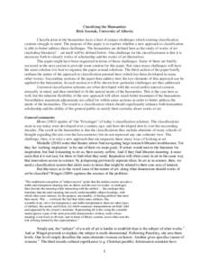 Classifying the Humanities Rick Szostak, University of Alberta Classification in the humanities faces a host of unique challenges which existing classification systems struggle to meet. The purpose of this paper is to ex