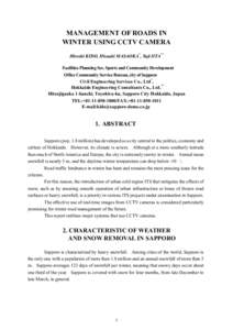 MANAGEMENT OF ROADS IN WINTER USING CCTV CAMERA Hiroshi KIDO, Hisaaki MASAOKA*, Yuji OTA** Facilities Planning Sec. Sports and Community Development Office Community Service Bureau, city of Sapporo Civil Engineering Serv