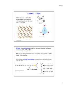 [removed]	
    Chapter 2 - Water Water exists as a H-bonded network with an average of 4 H-bonds per molecule in ice