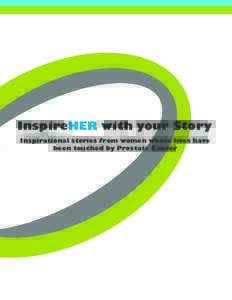 InspireHER with your Story Inspirational stories from women whose lives have been touched by Prostate Cancer Table of Stories: •Sherrie’s Story - 1