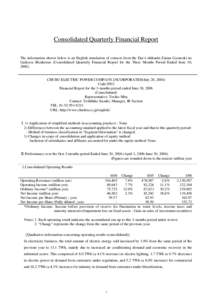 Consolidated Quarterly Financial Report The information shown below is an English translation of extracts from the Dai-1-shihanki Zaimu Gyouseki no Gaikyou (Renketsu) (Consolidated Quarterly Financial Report for the Thre