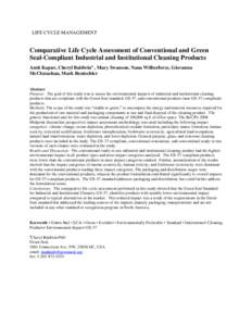 LIFE CYCLE MANAGEMENT  Comparative Life Cycle Assessment of Conventional and Green Seal-Compliant Industrial and Institutional Cleaning Products Amit Kapur, Cheryl Baldwina , Mary Swanson, Nana Wilberforce, Giovanna McCl