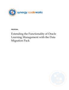 PROPOSAL  Extending the Functionality of Oracle Learning Management with the Data Migration Pack