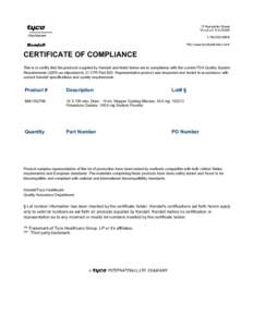 CERTIFICATE OF COMPLIANCE This is to certify that the products supplied by Kendall and listed below are in compliance with the current FDA Quality System Requirements (QSR) as stipulated in 21 CFR Part 820. Representativ