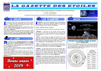 L A G A Z E T T E D E S E T O IL E S www-reims.fr Bulletin mensuel gratuit d’informations astronomiques édité par le Planétarium de la Ville de Reims. N° 132 - JANVIER 2009 Sauf mention contraire les heures sont do