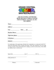 GRAND CENTRAL OYSTER BAR BEER SHUCKING FORM & WAIVER FOR SATURDAY, September 28, 2013 WIN PRIZES Name:_________________________________ Address: _______________________________