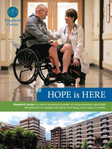 Shepherd Center is a world-renowned provider of comprehensive, specialized rehabilitation for people with spinal cord injury, brain injury or stroke. Table of Contents 1