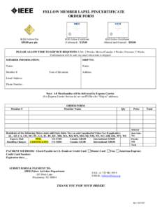 FELLOW MEMBER LAPEL PIN/CERTIFICATE ORDER FORM IEEE Fellow Pin $50.00 per pin