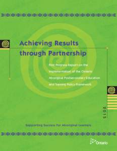 Achieving Results through Partnership: First Progress Report on the Implementation of the Ontario Aboriginal Postsecondary Education and Training Policy Framework
