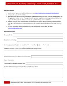 Application for Academy e-Learning Cohort Seven, Summer 2015 Application process: 1. See the Call for Applications and At-a-Glance summary: http://www.csuchico.edu/academy/index.shtml 2. Complete the application form bel