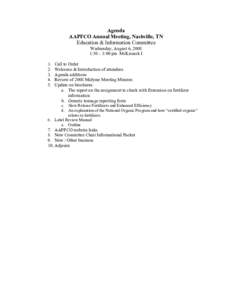 Agenda AAPFCO Annual Meeting, Nashville, TN Education & Information Committee Wednesday, August 6, 2008 1:30 – 3:00 pm McKissack I 1.