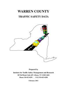 WARREN COUNTY TRAFFIC SAFETY DATA Prepared by Institute for Traffic Safety Management and Research 80 Wolf Road, Suite 607, Albany, NY[removed]