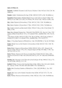 Index of Officers-K Kalender, Archibold Firemaker in the Presence Chamber 11 JanLC 3/26, fNo further occ. Kangley, Lubert Foothuntsman Est. beg. 25 MarLS, pNo further occ. Kanmaker (K