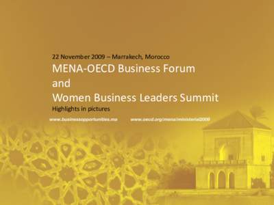 22 November 2009 – Marrakech, Morocco  MENA-OECD Business Forum and Women Business Leaders Summit Highlights in pictures
