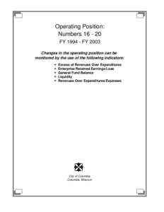 Operating Position: Numbers[removed]FY[removed]FY 2003 Changes in the operating position can be monitored by the use of the following indicators: Excess of Revenues Over Expenditures