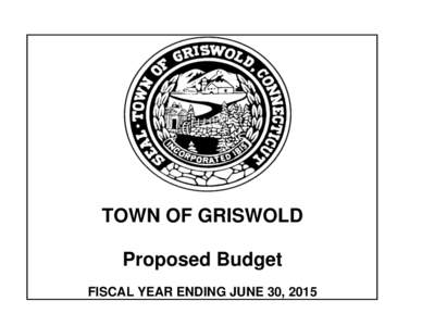 TOWN OF GRISWOLD Proposed Budget FISCAL YEAR ENDING JUNE 30, 2015 GENERAL FUND REVENUES FY[removed]Account