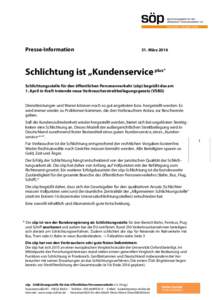 Presse-Information  31. März 2016 Schlichtung ist „Kundenservice plus“ Schlichtungsstelle für den öffentlichen Personenverkehr (söp) begrüßt das am