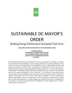 SUSTAINABLE DC MAYOR’S ORDER Building Energy Performance Standards Task Force LEAD AGENCY:DISTRICT DEPARTMENT OF THE ENVIRONMENT (DDOE) PARTNER AGENCIES: DEPARTMENT OF GENERAL SERVICES (DGS)