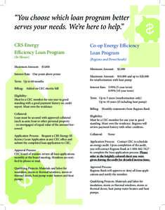 “You choose which loan program better serves your needs. We’re here to help.” CRS Energy Efficiency Loan Program (In House)