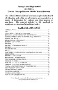 Spring Valley High SchoolCourse Descriptions and Middle School Planner The contents of this handbook have been adopted by the Board of Education and, while not all-inclusive, are presented as a matter of infor