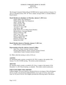 GEORGIA COMPOSITE MEDICAL BOARD MINUTES January 5-6, 2012 The Georgia Composite Medical Board (GCMB) held its regular meeting on January 5-6, 2012 at 2 Peachtree Street, NW, 36th Floor, Atlanta, Georgia 30303, to conside