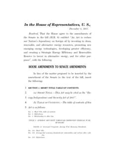 In the House of Representatives, U. S., December 6, 2007. Resolved, That the House agree to the amendments of the Senate to the bill (H.R. 6) entitled ‘‘An Act to reduce our Nation’s dependency on foreign oil by in