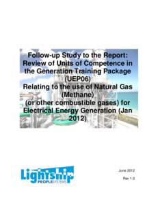Follow-up Study to the Report: Review of Units of Competence in the Generation Training Package (UEP06) Relating to the use of Natural Gas (Methane)