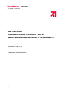 Rede Thomas Ebeling Vorsitzender des Vorstands der ProSiebenSat.1 Media AG anlässlich der ordentlichen Hauptversammlung für das Geschäftsjahr 2014 München, 21. Mai 2015