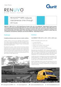 Case Study  RENUVO™ MPS reduces maintenance time through UV Cure RENUVO™ MPS (+5oC to +18oC) Multi-Purpose System resin, part of the RENUVO™ Blade Repair System product