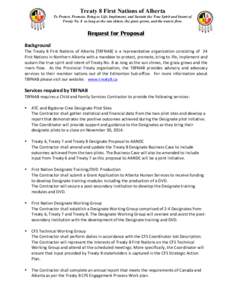 Treaty 8 First Nations of Alberta To Protect, Promote, Bring to Life, Implement, and Sustain the True Spirit and Intent of Treaty No. 8 as long as the sun shines, the grass grows, and the waters flow. Request for Proposa