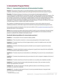 2. Immunization Program Policies Policy[removed]Immunization Practice for All Immunization Providers Purpose: The purpose of this policy is to provide standards to all immunization providers and their employers administeri