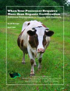 When Your Processor Requires More than Organic Certification Additional Requirements in Organic Milk Contracts By Jill Krueger April 2008