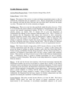 Livable Delaware Activity Activity/Policy/Program Name: Context Sensitive Design Policy (D-07) Contact Person: Lorene Athey Purpose: The purpose of this activity is to plan and design transportation projects so they fit 